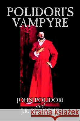 Polidori's Vampyre by John Polidori, Fiction, Horror John Polidori J. R. Planche Darrell Schweitzer 9781592248780 Borgo Press - książka
