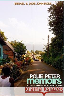 Polie Peter Memoirs: A Collection of Shorts and Poems Jade John-Rose Trey Jackson Winnie David 9781717702739 Independently Published - książka