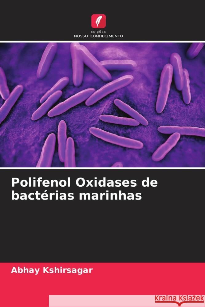 Polifenol Oxidases de bactérias marinhas Kshirsagar, Abhay 9786208211547 Edições Nosso Conhecimento - książka