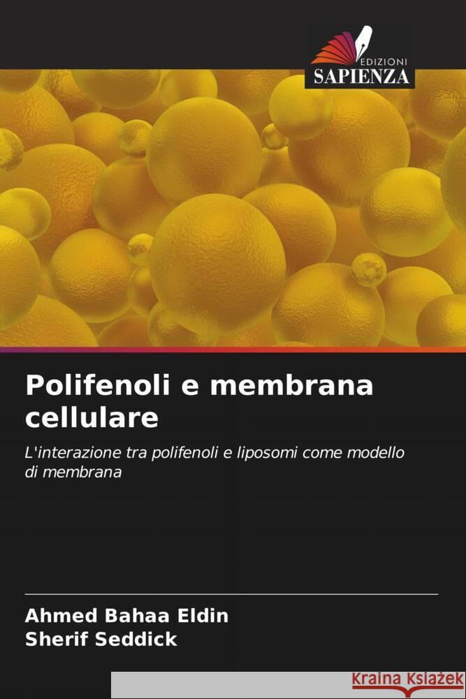 Polifenoli e membrana cellulare Ahmed Baha Sherif Seddick 9786206885559 Edizioni Sapienza - książka