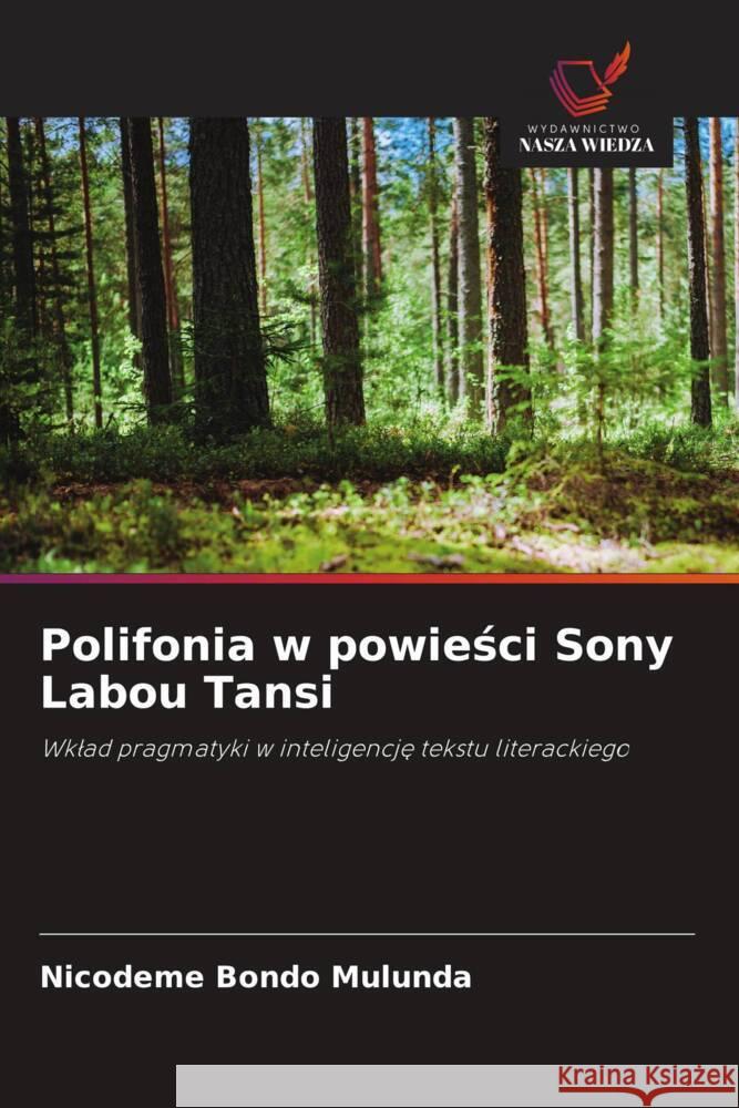 Polifonia w powiesci Sony Labou Tansi Bondo Mulunda, Nicodeme 9786203703467 Wydawnictwo Nasza Wiedza - książka