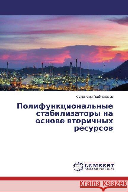 Polifunkcional'nye stabilizatory na osnowe wtorichnyh resursow Gaibnazarow, Sunatilla 9783330007567 LAP Lambert Academic Publishing - książka