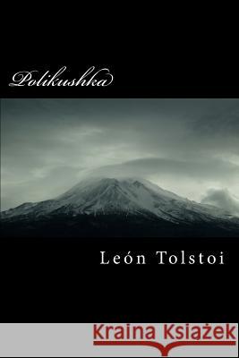 Polikushka Leo Nikolayevich Tolstoy 9781517074982 Createspace - książka