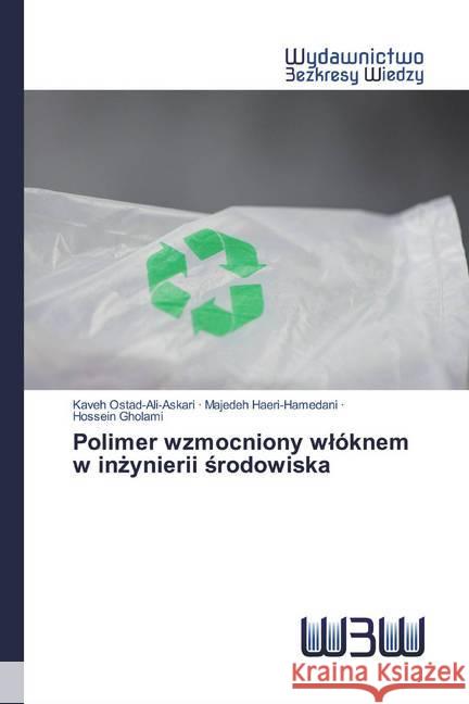 Polimer wzmocniony wlóknem w inzynierii srodowiska Ostad-Ali-Askari, Kaveh; Haeri-Hamedani, Majedeh; Gholami, Hossein 9786200810328 Wydawnictwo Bezkresy Wiedzy - książka