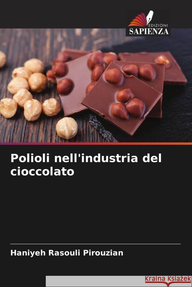 Polioli nell'industria del cioccolato Rasouli Pirouzian, Haniyeh 9786204532578 Edizioni Sapienza - książka