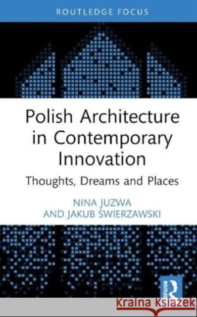 Polish Architecture in Contemporary Innovation Jakub Swierzawski 9781032517728 Taylor & Francis Ltd - książka