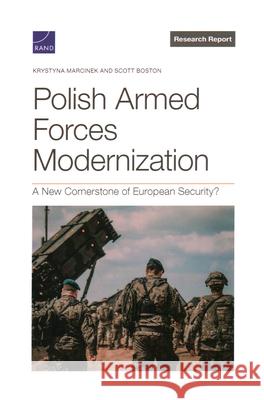 Polish Armed Forces Modernization: A New Cornerstone of European Security? Krystyna Marcinek Scott Boston 9781977415233 RAND Corporation - książka