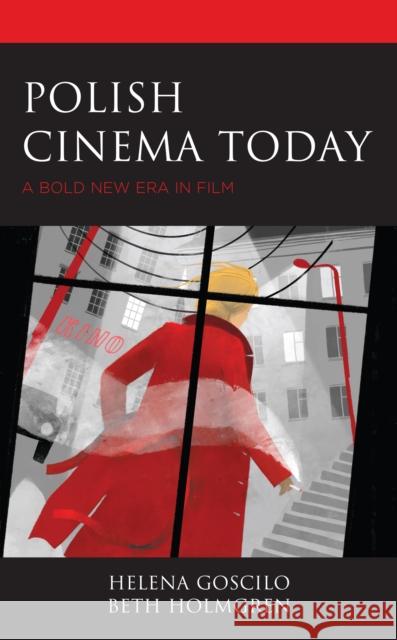 Polish Cinema Today: A Bold New Era in Film Helena Goscilo Beth Holmgren 9781793641670 Lexington Books - książka