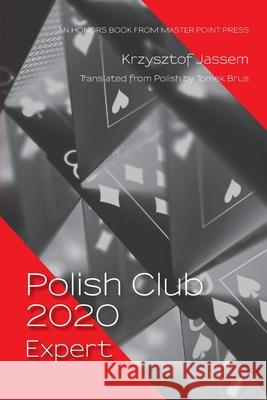 Polish Club 2020: Expert Krzysztof Jassem Tomek Brus 9781771402248 Master Point Press - książka