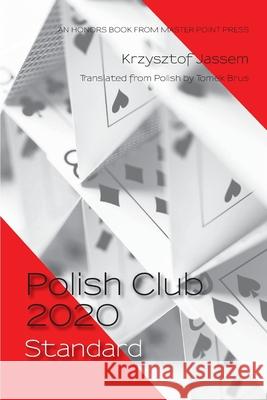 Polish Club 2020: Standard Krzysztof Jassem, Tomek Brus 9781771402231 Master Point Press - książka