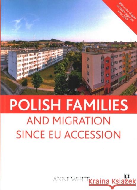Polish Families and Migration Since Eu Accession White, Anne 9781447339519 Policy Press - książka