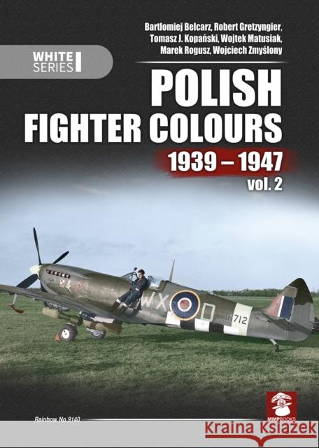 Polish Fighter Colours 1939-1947. Volume 2  9788365281784 MMP - książka