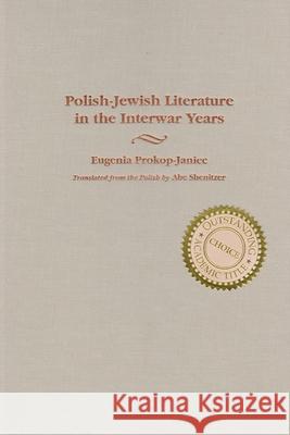 Polish-Jewish Literature in the Interwar Years Prokop-Janiec, Eugenia 9780815629849 Syracuse University Press - książka