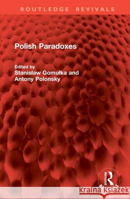 Polish Paradoxes Stanislaw Gomulka Antony Polonsky 9781041079477 Routledge - książka