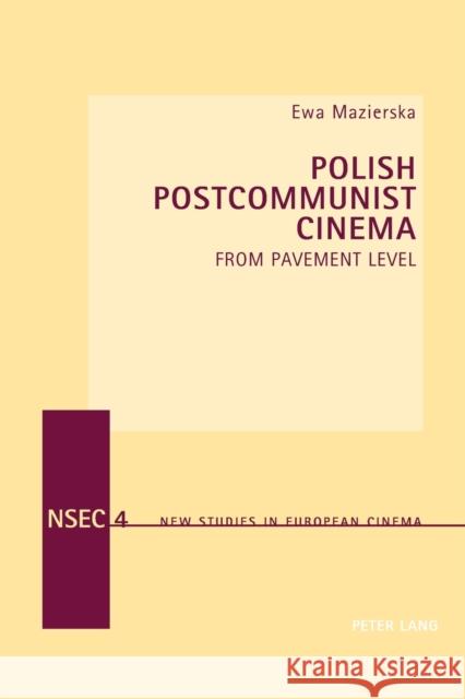 Polish Postcommunist Cinema: From Pavement Level Ewa Mazierska 9783039105298 Verlag Peter Lang - książka