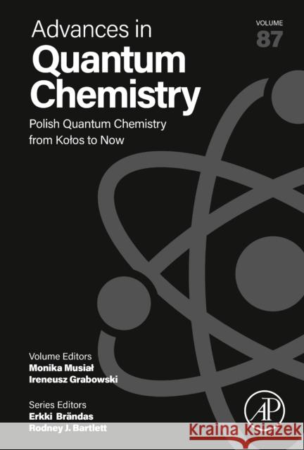 Polish Quantum Chemistry from Kolos to Now Monika Musial Irek Grabowski 9780443185946 Academic Press - książka