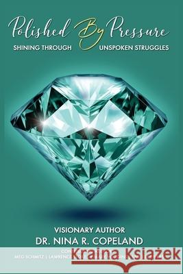 Polished by Pressure: Shining Through Upspoken Struggles Nina R. Copeland 9781966612254 Welcome to the Storm Publishing! - książka