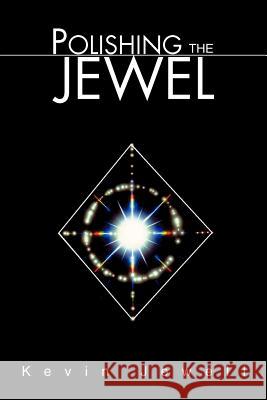 Polishing The Jewel Kevin Jewell 9780595309191 iUniverse - książka