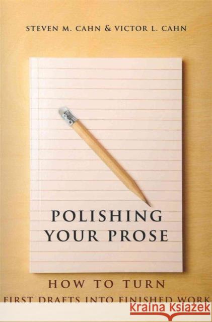 Polishing Your Prose: How to Turn First Drafts Into Finished Work Cahn, Steven 9780231160896  - książka