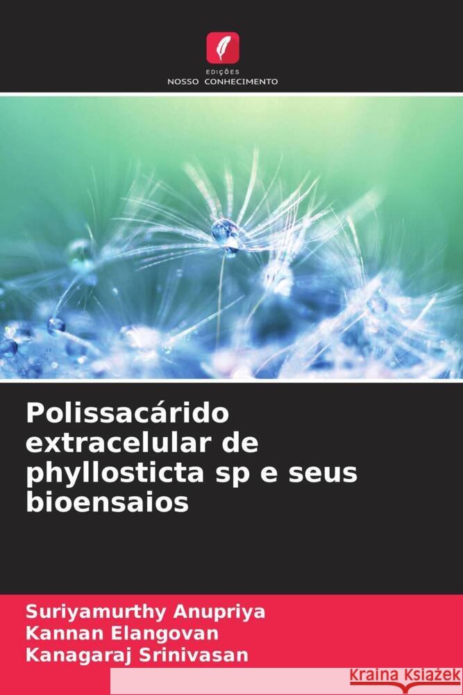 Polissacárido extracelular de phyllosticta sp e seus bioensaios Anupriya, Suriyamurthy, Elangovan, Kannan, Srinivasan, Kanagaraj 9786208560645 Edições Nosso Conhecimento - książka