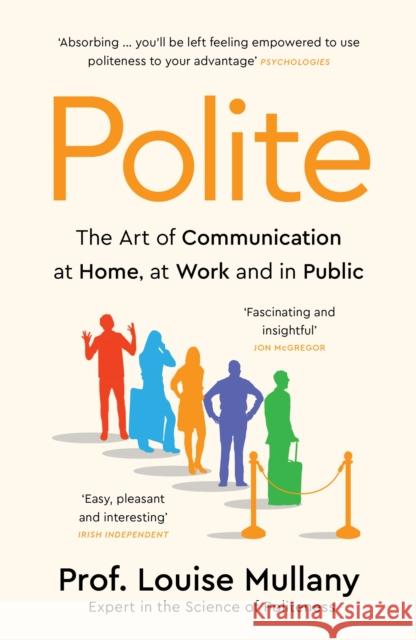 Polite: The Art of Communication at Home, at Work and in Public Louise Mullany 9781802793451 Headline Publishing Group - książka