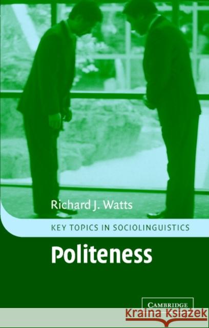 Politeness Richard J. Watts Rajend Mesthrie 9780521794060 Cambridge University Press - książka