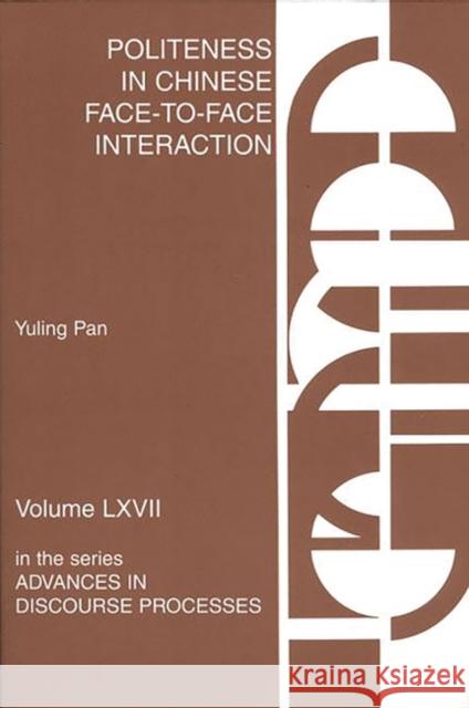 Politeness in Chinese Face-To-Face Interaction Pan, Yuling 9781567504927 Ablex Publishing Corporation - książka