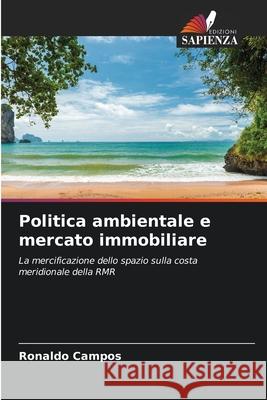 Politica ambientale e mercato immobiliare Campos, Ronaldo 9786208771584 Edizioni Sapienza - książka