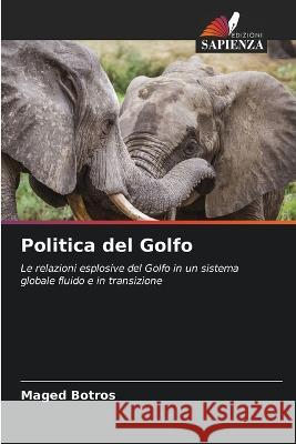 Politica del Golfo Maged Botros   9786205269275 Edizioni Sapienza - książka