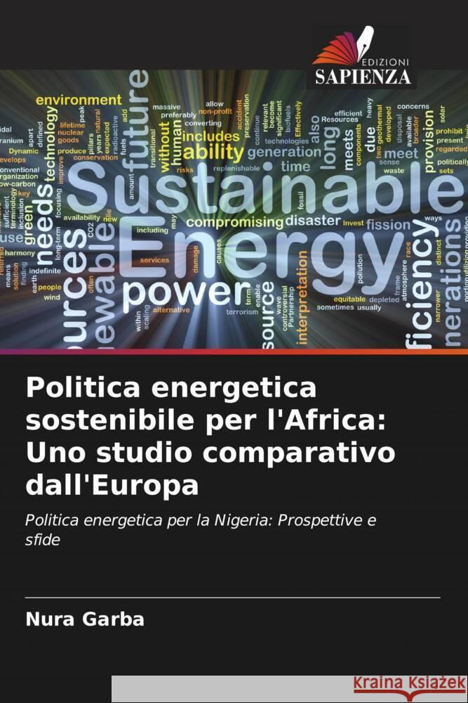 Politica energetica sostenibile per l'Africa: Uno studio comparativo dall'Europa Garba, Nura 9786204898032 Edizioni Sapienza - książka