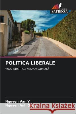 POLITICA LIBERALE Y, Nguyen Van, Quoc, Nguyen Anh 9786209370984 Edizioni Sapienza - książka