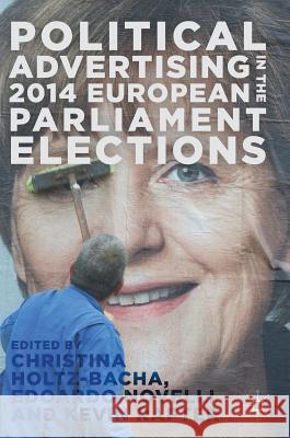 Political Advertising in the 2014 European Parliament Elections Christina Holtz-Bacha Kevin Rafter Edoardo Novelli 9781137569806 Palgrave MacMillan - książka