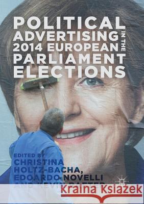 Political Advertising in the 2014 European Parliament Elections Christina Holtz-Bacha Edoardo Novelli Kevin Rafter 9781349849017 Palgrave Macmillan - książka