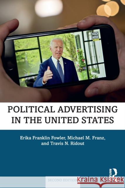 Political Advertising in the United States Erika Frankli Michael M. Franz Travis N. Ridout 9780367761479 Routledge - książka