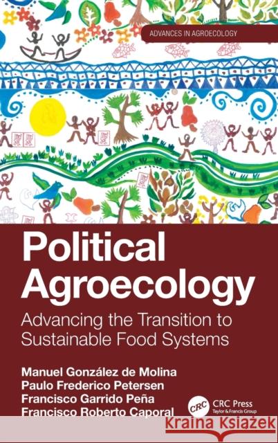 Political Agroecology: Advancing the Transition to Sustainable Food Systems de Molina, Manuel González 9781138369238 CRC Press - książka