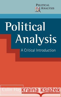 Political Analysis: A Critical Introduction Hay, Colin 9780333750025 PALGRAVE MACMILLAN - książka