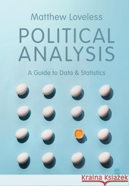 Political Analysis: A Guide to Data and Statistics Loveless, Matthew 9781529774832 Sage Publications Ltd - książka