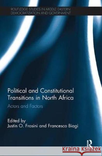 Political and Constitutional Transitions in North Africa: Actors and Factors  9780815348887 Routledge Studies in Middle Eastern Democrati - książka