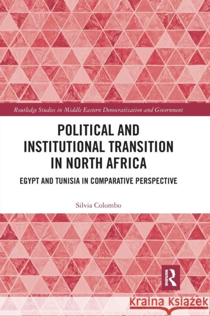 Political and Institutional Transition in North Africa: Egypt and Tunisia in Comparative Perspective Silvia Colombo 9780367589905 Routledge - książka