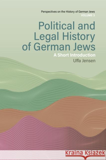 Political and Legal History of German Jews: A Short Introduction Uffa Jensen 9781805399322 Berghahn Books - książka