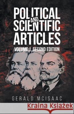 Political and Scientific Articles, Volume 1, Second Edition Gerald McIsaac 9781959483670 Parchment Global Publishing - książka