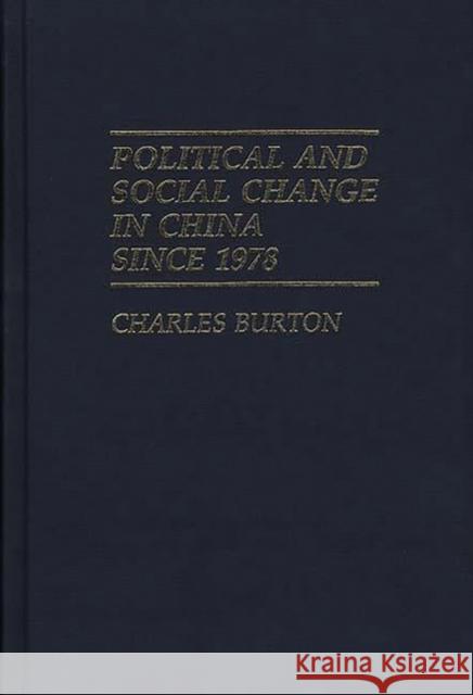 Political and Social Change in China Since 1978 Charles Burton 9780313268342 Greenwood Press - książka