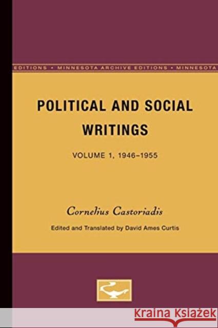 Political and Social Writings: Volume 1, 1946-1955 Cornelius Castoriadis David Ames Curtis 9780816616176 University of Minnesota Press - książka