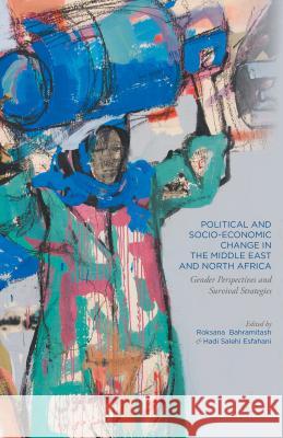 Political and Socio-Economic Change in the Middle East and North Africa: Gender Perspectives and Survival Strategies Bahramitash, Roksana 9781137490698 Palgrave MacMillan - książka