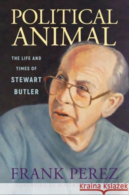 Political Animal: The Life and Times of Stewart Butler Perez, Frank 9781496841292 University Press of Mississippi - książka