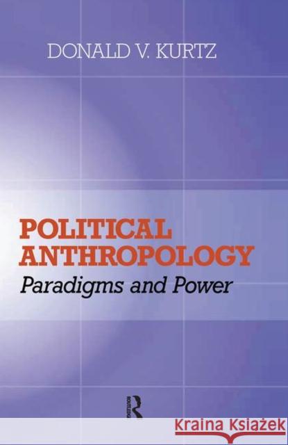 Political Anthropology: Power and Paradigms Kurtz, Donald V. 9780367317287 Routledge - książka