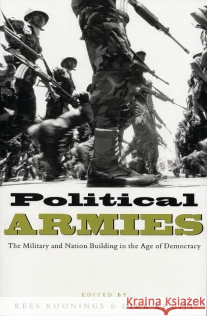 Political Armies: The Military and Nation Building in the Age of Democracy Koonings, Kees 9781856499804 Zed Books Ltd - książka