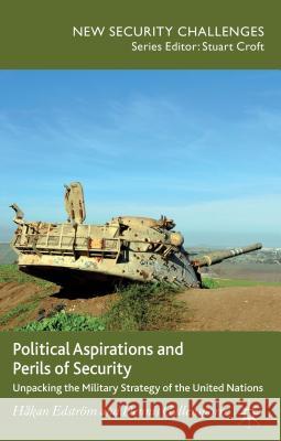 Political Aspirations and Perils of Security: Unpacking the Military Strategy of the United Nations Edström, H. 9781137008718  - książka