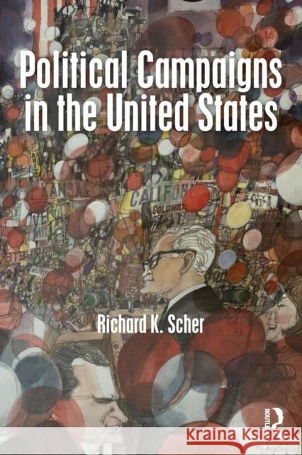 Political Campaigns in the United States Richard K. Scher 9781138181861 Routledge - książka