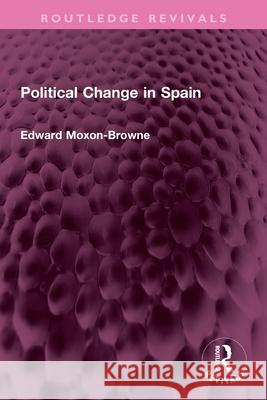 Political Change in Spain Edward Moxon-Browne 9781032736389 Routledge - książka